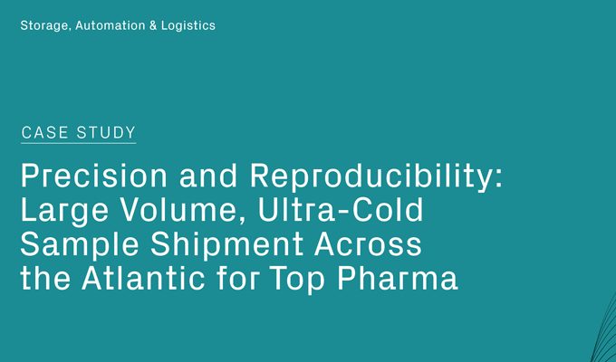 Precision and Reproducibility: Large Volume, Ultra-Cold Sample Shipment Across The Atlantic For Top Pharma