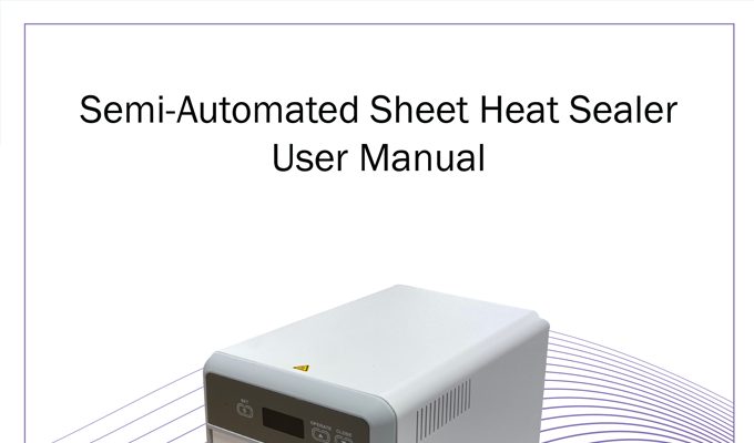 Semi-Automated Sheet Heat Sealer User Manual