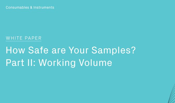 How Safe Are Your Samples? Working Volume